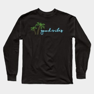 Good Vibes A Modern Typography Minimal Art Of Palm Trees Long Sleeve T-Shirt